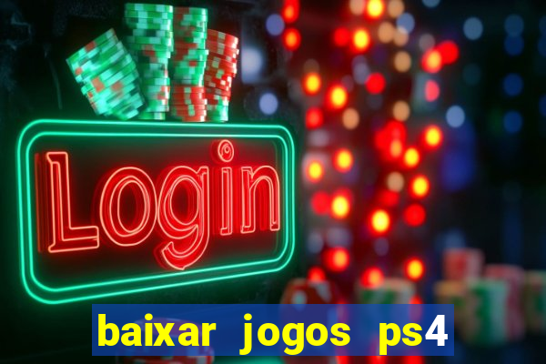 baixar jogos ps4 pkg pt br